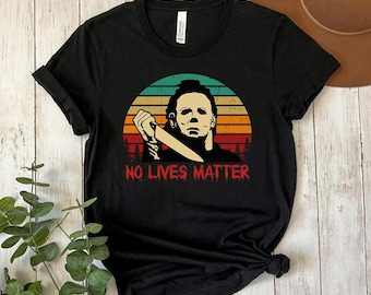 Camiseta de Halloween de Michael Myers No Lives Matter, camiseta de películas de terror Friends, camiseta divertida de Halloween, regalo de película de terror, camiseta de película de miedo