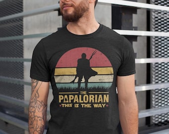 The  Papalorian Shirt, Dadalorian Shirt, Dad Shirt, Husband Gift, Father's Day Gift, Gift for him, Gift for Father, Valentine Gift Dad