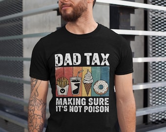 Camiseta de papá que se asegura de que no sea veneno, camiseta divertida para papá, camiseta de papá que paga impuestos, camiseta del día del padre, camiseta divertida, regalo para papá, camiseta de impuestos