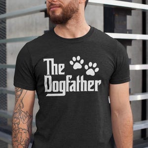 Maglietta Dogfather, maglietta papà cane, maglietta papà cane, regalo per papà cane, regalo per padre, regalo per proprietario di animali domestici, regalo per la festa del papà, maglietta divertente per cani