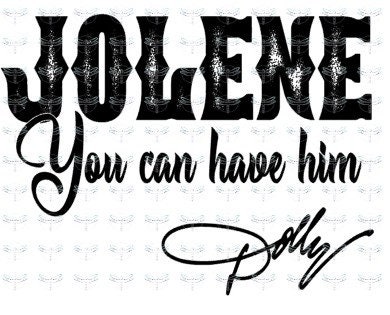 Jolene you can have him PNG SVG JPEG for Sublimation, Cricut or Silho…
