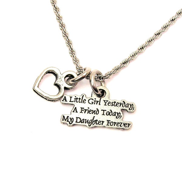 A little girl yesterday a friend today My daughter forever Stainless Steel rope necklace