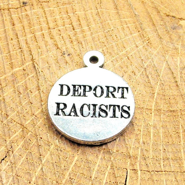 Deport Racists charm