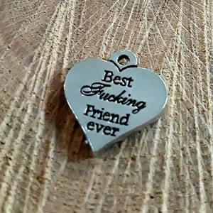 Best  FKING  friend ever charm