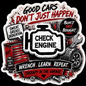 Może przedstawiać: Naklejka o tematyce mechanicznej. Projekt zawiera ikonę kontrolki silnika, oponę, klucz i skrzynkę narzędziową. Tekst zawiera "Good Cars Don't Just Happen", "Built Not Bought" i "Wrench, Learn, Repeat."
