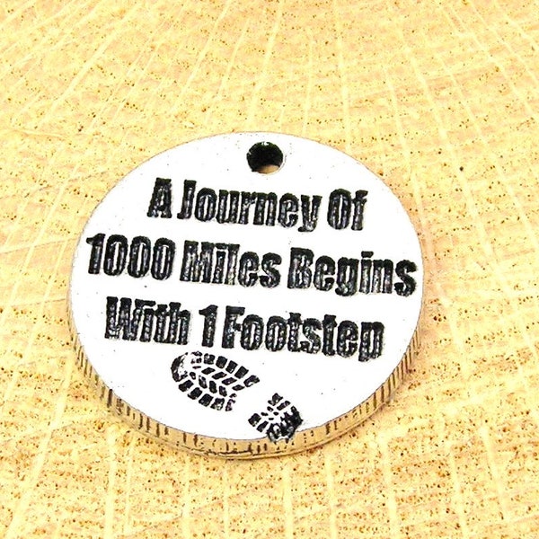 A journey of 1000 miles begins with 1 footstep charm