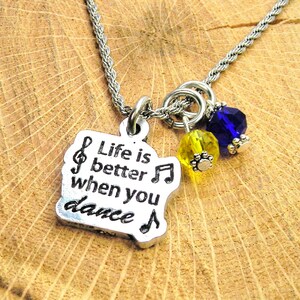 Life is better when you Dance  necklace choose your crystal colors