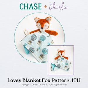 May include: A lovey blanket pattern for a fox with hot air balloons printed on a light blue background. The pattern is called "Lovey Blanket Fox Pattern: ITH" and is copyrighted by Chase + Charlie, 2025.
