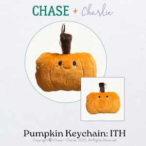 May include: An orange plush pumpkin keychain with a smiling face and a brown stem. The keychain is displayed with the text "CHASE + Charlie" and "Pumpkin Keychain: ITH". Copyright Chase + Charlie, 2025, All Rights Reserved.