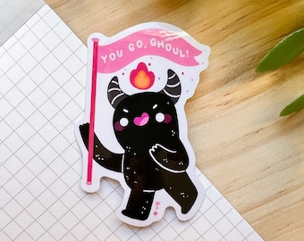 YOU GO GHOUL Sticker //  Kawaii Waterproof Glossy Vinyl Stickers // Halloween Spooky Season Satanic Motivational Demon Monster