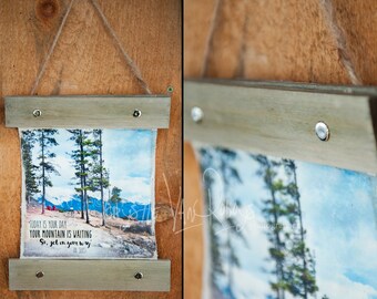 Canvas Hanger ©Krystle VanRoboys Photographer, "Today is your day, your mountain is waiting", Photo Transfer, Mountain Art, Dr. Seuss