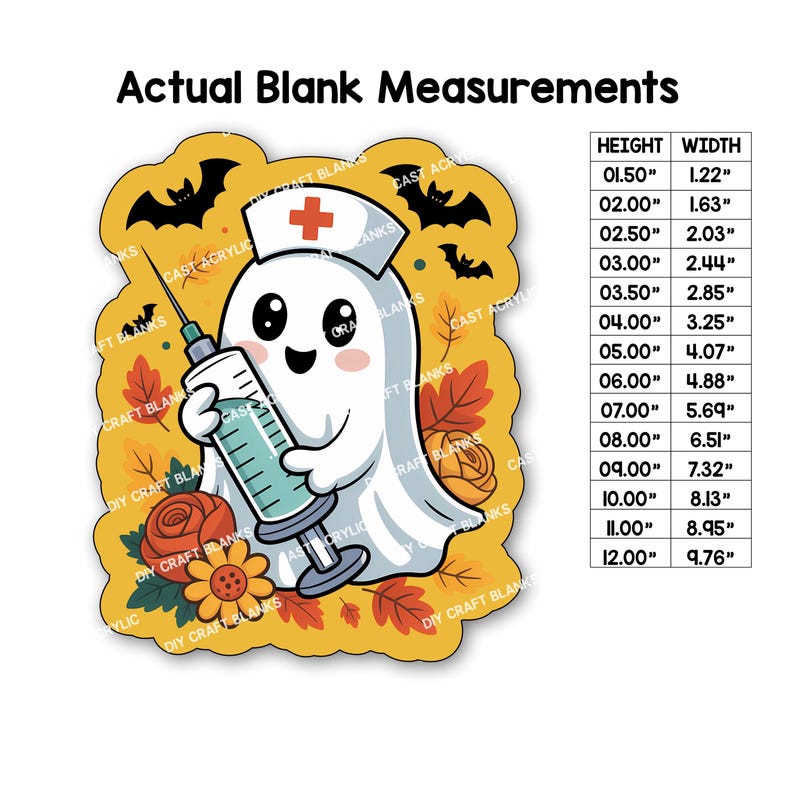 May include: A Halloween-themed acrylic blank featuring a cartoon ghost nurse with a syringe, surrounded by bats, leaves, and roses. The text "Actual Blank Measurements" and a size chart are included. Measurements are in inches.