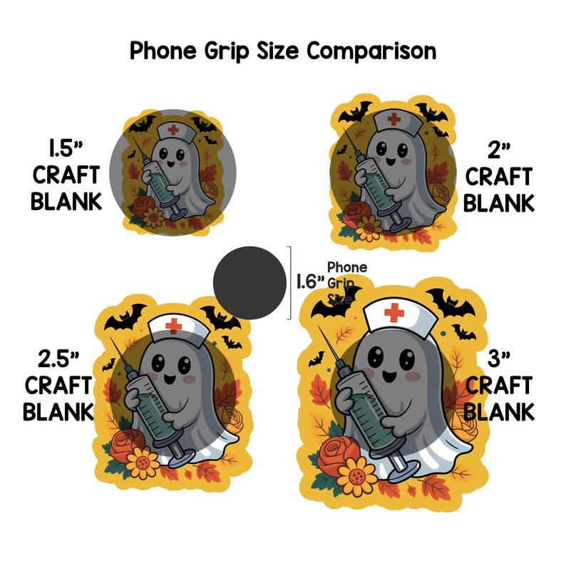 May include: A comparison of phone grip sizes, featuring a cute ghost nurse design holding a syringe. The image includes 3.8 cm, 5.1 cm, 6.4 cm, and 7.6 cm craft blanks, along with a 4.1 cm phone grip. The design is set against a fall-themed background.