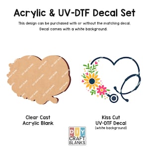 May include: A set of two craft items: a clear cast acrylic blank in the shape of a heart with a stethoscope and flowers, and a kiss cut UV-DTF decal with a white background. The decal features a heart with a stethoscope and flowers.