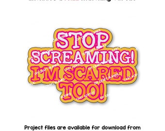 Puede incluir: Un círculo amarillo con el texto "STOP SCREAMING! I'M SCARED TOO!" en letras rosas y blancas. El texto está rodeado por las palabras "DIY CRAFT BLANKS" y "CAST ACRYLIC" en una fuente más pequeña.