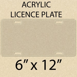 May include: Clear acrylic licence plate blank, 6 inches by 12 inches, for customising with text or images.