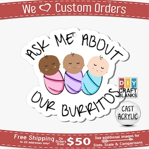 Ask Me About Our Burritos, Labor, Delivery, Nurse, Keychain, Badge Reel, DIY, Craft, Blank, Phone Grip