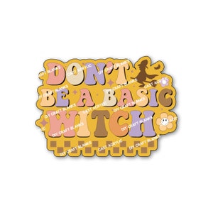 Acrylic Keychain Blank: Don't Be A Basic Witch, DIY Craft