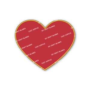 May include: A red heart with a yellow outline, filled with the text "DIY Craft Blanks" and "Cast Acrylic" repeated multiple times.
