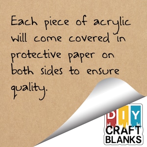 May include: A close-up of a brown paper bag with the text "Each piece of acrylic will come covered in protective paper on both sides to ensure quality." The corner of the bag is peeled back to reveal a logo that says "DIY CRAFT BLANKS" in colorful letters.