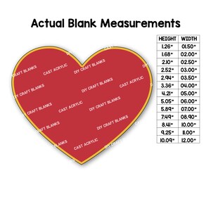 May include: A red heart-shaped chart with a yellow outline shows the actual measurements of craft blanks in inches. The chart lists the height and width of the blanks, ranging from 1.26 inches to 10.09 inches in height and 1.50 inches to 12.00 inches in width.