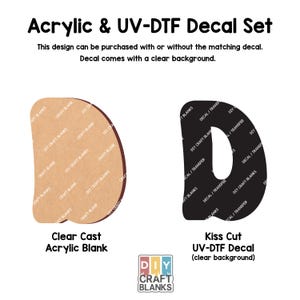 May include: A set of two craft blanks, one clear cast acrylic blank and one black UV-DTF decal. The decal is shaped like the letter D and has the text "DIY CRAFT BLANKS" printed on it. The acrylic blank is also shaped like the letter D and has the text "DIY CRAFT BLANKS" printed on it.
