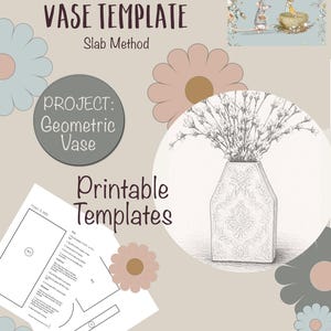 May include: A beige graphic with the text "HANDBUILT POTTERY VASE TEMPLATE" and "Slab Method". It includes a drawing of a geometric vase with floral details, a "Clay Stories" logo, and instructions for a pottery project. The project is for a geometric vase.