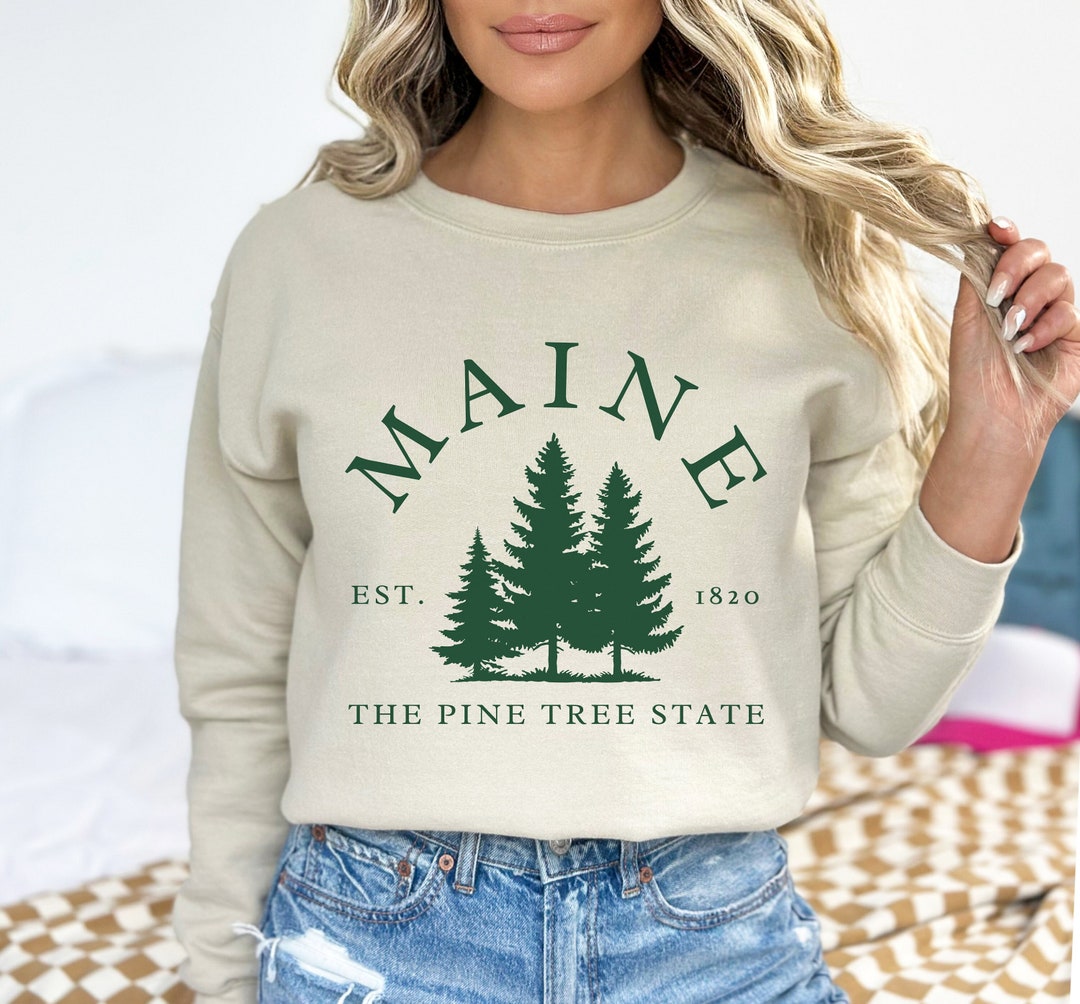 Pine Tree Maine Sweatshirt Maine Crewneck Maine Sweater Maine Shirt