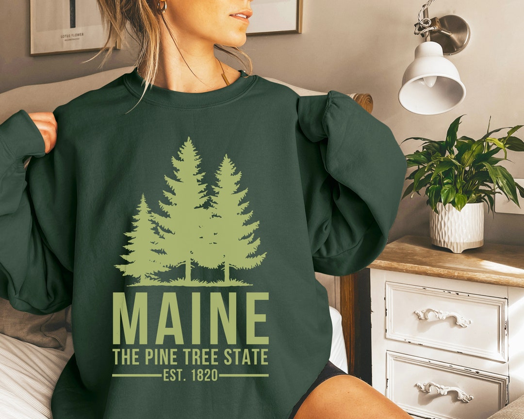 Pine Tree Maine Sweatshirt Maine Crewneck Maine Sweater Maine Shirt