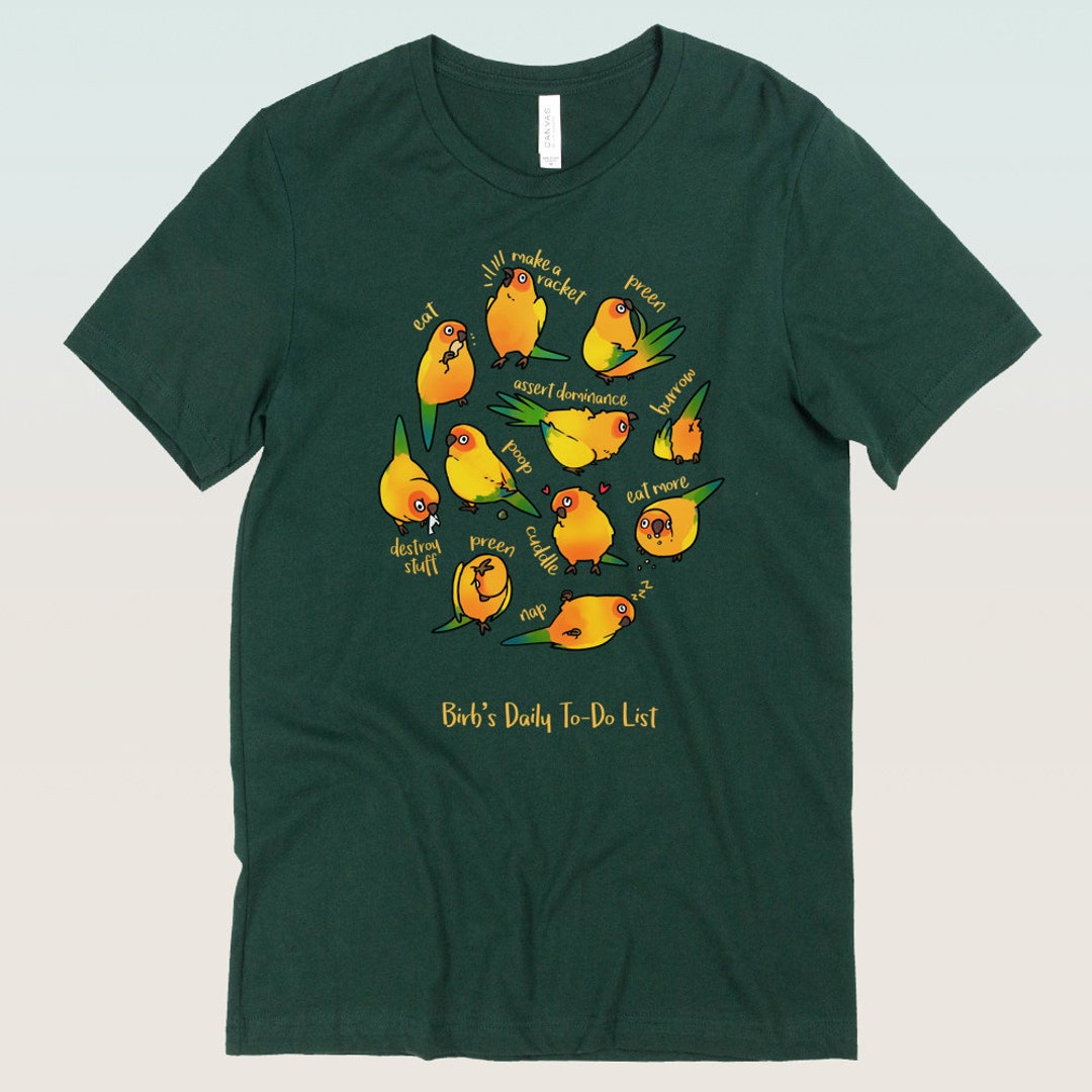 Green Cheek Conure's Daily To-Do List T-Shirt Green Cheek Conure's Daily To-Do List T-Shirt
