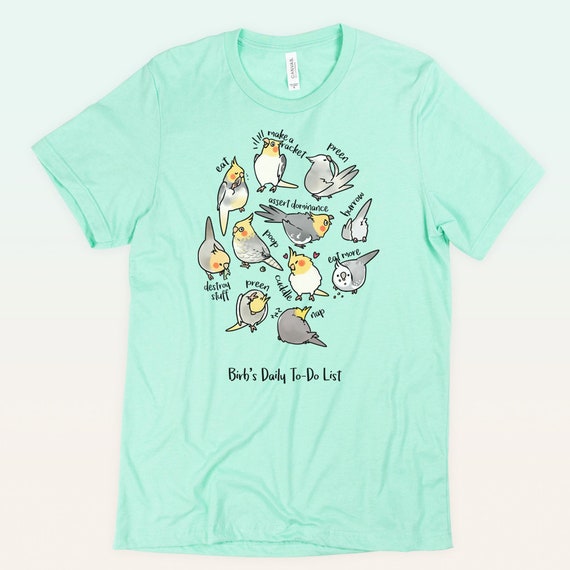 Cockatiel's Daily To-Do List T-Shirt Cockatiel's Daily To-Do List T-Shirt