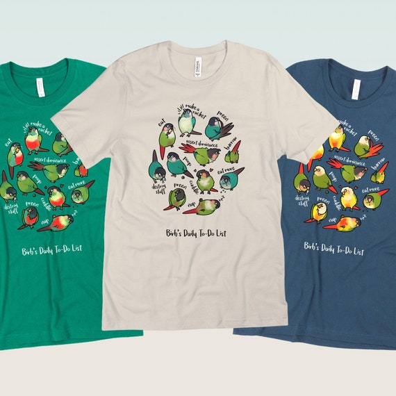 Green Cheek Conure's Daily To-Do List T-Shirt Green Cheek Conure's Daily To-Do List T-Shirt