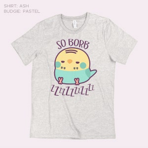 So Borb Zzzz Sleepy Budgie Soft T-Shirt Your choice of tee color budgie color image 4