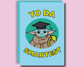 Yo Da Smartest - Baby Yoda - Biglietto di auguri - biglietto di laurea - biglietto di congratulazioni - scuola - esami - cartolina - Regalo divertente - Yoda - Carino