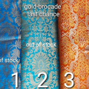 May include: Three fabric swatches with a gold brocade pattern. The swatches are turquoise, teal, and orange. The text "gold-brocade last chance" and "out of stock" is visible on the image. The swatches are numbered 1, 2, and 3.