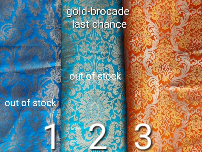 May include: Three fabric swatches with a gold brocade pattern. The swatches are turquoise, teal, and orange. The text "gold-brocade last chance" and "out of stock" is visible on the image. The swatches are numbered 1, 2, and 3.