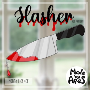 May include: A digital download PDF pattern for a bloody kitchen knife with the text "Slasher" in black dripping red paint. The text "PDF PATTERN" is in white on a black rectangle. The text "HOBBY LICENCE" is in black at the bottom of the image. A white circle with the text "Made by Apes" in black is in the lower right corner.