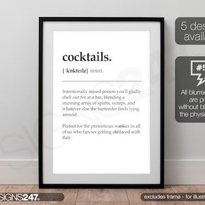 May include: Black and white printable wall art with a definition of the word "cocktails". The definition is: "Intentionally mixed poison you'll gladly shell out for at a bar, blending a stunning array of spirits, syrups, and whatever else the bartender finds lying around. Perfect for the pretentious wanker in all of us who fancies getting shitfaced with flair."