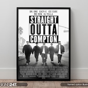 May include: Framed black and white poster with the text "STRAIGHT OUTTA COMPTON" and the names of Dr. Dre, Eazy-E, Ice Cube, MC Ren, and DJ Yella. The image shows five men walking towards the viewer.