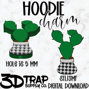 May include: Digital download graphic featuring two green cactus designs in decorative pots. The text "HOODIE charm" is at the top, with "HOLE is 5 MM" below one cactus. The bottom text reads "3D TRAP SUPPLY CO. DIGITAL DOWNLOAD".