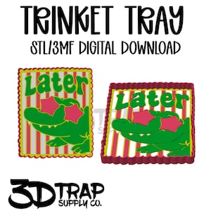 May include: Two trinket trays with a green alligator wearing pink sunglasses, set against a striped background. The word "Later" is above the alligator. The text "TRINKET TRAY" and "STL/3MF DIGITAL DOWNLOAD" are at the top.