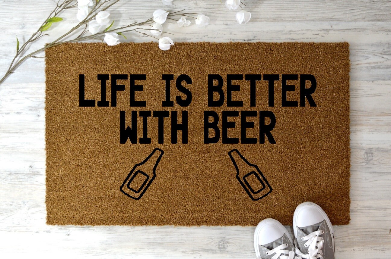 Life is better with beer doormat beer gifts gifts for him Etsy