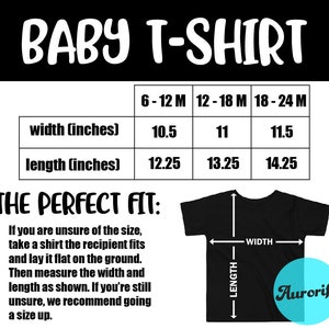 May include: A size chart for baby t-shirts with measurements in inches. The chart shows the width and length of the shirts in sizes 6-12 months, 12-18 months, and 18-24 months. The text "THE PERFECT FIT" is below the chart with instructions on how to measure a shirt for the perfect fit.