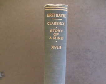 Clarence The Story of a Mine by Bret Harte P.F. Collier & Son New York 1905