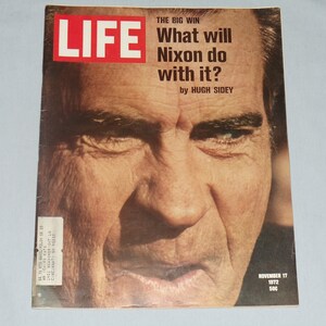Life Magazine November 17, 1972 The Big Win - What Will Nixon Do With It?