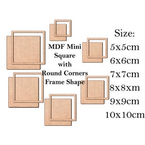 May include: A set of five MDF mini square frames with rounded corners. The frames are available in sizes 5x5cm, 6x6cm, 7x7cm, 8x8cm, 9x9cm, and 10x10cm.