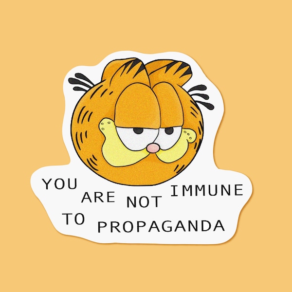 You Are Not Immune To Propaganda - Garfield Vinyl Sticker Decal