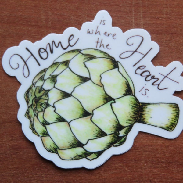 Home is Where the Heart Is - Artichoke Sticker - Veggie Sticker - Vegetable Lover Sticker - Gift for Vegan Friend