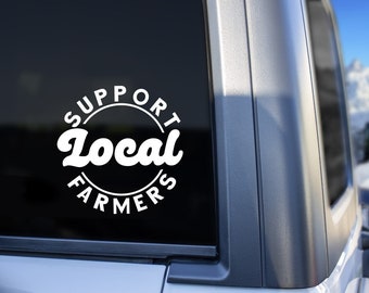 Support Local Farmers Car Decal, Support Local Farmers Car Sticker, Support Local Farmers Tumbler Decal, Farmers Market Decal, Sticker Decal