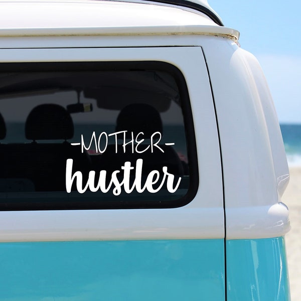 Mother Hustler Car Decal, Car Sticker, Mom Van Decal, Mom Sticker, Window Decal, Window Sticker, Window Vinyl, Mom Car, Van Life, Mom Decal